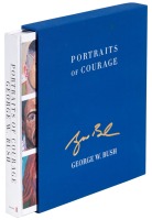 Portraits of Courage: A Commander in Chief's Tribute to America's Warriors