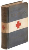 The Red Cross: A History of This Remarkable Movement in the Interest of Humanity
