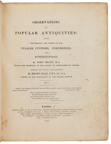 Observations on Popular Antiquities: Chiefly Illustrating the Origin of Our Vulgar Customs, Ceremonies, and Superstitions