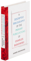 A Descriptive Bibliography of the Primary Publications of Charles Bukowski