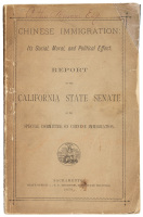 Chinese Immigration: Its Social, Moral and Political Effect. Report of the California State Senate of its Special Committee on Chinese Immigration