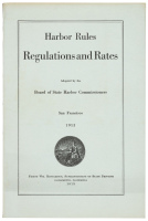 Harbor Rules, Regulations, and Rates Adopted by the Board of State Harbor Commissioners San Francisco, 1913