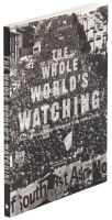 The Whole World's Watching: Peace and Social Movements of the 1960's & 1970's