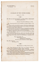 In the Senate of the United States, March 18, 1824: Mr. Benton, from the Committee on Indian Affairs, communicated the following documents [concerning developments on the upper Missouri River]