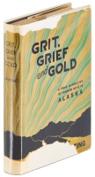 Grit, Grief and Gold: A True Narrative of an Alaska Pathfinder