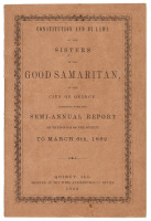Constitution and By-Laws of the Sisters of the Good Samaritan, of the City of Quincy. Together with the Semi-Annual Report of the Doings of the Society to March 6th, 1862