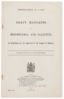 Draft Mandates for Mesopotamia and Palestine as submitted for the Approval of the League of Nations