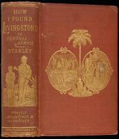 How I found Livingstone: Travels, Adventures and Discoveries in Central Africa: Including an Account of Four Months' Residence with Dr. Livingstone