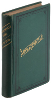 Andersonville Diary, Escape, and List of the Dead, with Name, Co., Regiment, Date of Death and No. of Grave in Cemetery