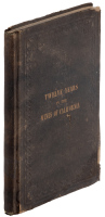Twelve Years in the Mines of California; Embracing a General View of the Gold Region, with Practical Observations on Hill, Placer, and Quartz Diggings; and Notes on the Origin of Gold Deposits