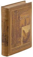 In the Heart of the Sierras. The Yo Semite Valley both Historical and Descriptive: and Scenes by the Way. Big Tree Groves. The High Sierra...