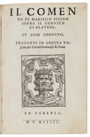 Il Comento di Marsilio Ficino Sopra il Convito di Platone. Et esso Convito. Tradotti in Lingua Toscana per Hercole Barbarasa da Terni