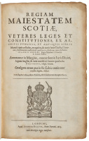 Regiam Maiestatem Scotiae, Veteres Leges et Constitutiones, Ex Archivis Publicis, et Antiquis Libris...