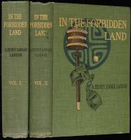 In the Forbidden Land: An Account of a Journey into Tibet, Capture by the Tibetan Llamas and Soldiers, Imprisonment, Torture...