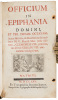 Officium in Epiphania Domini, et per totam octavam; juxta Missâle, & Breviárium românum... - 2