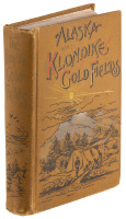 Alaska and the Klondike Gold Fields. Containing a Full Account of the Discovery of Gold; Enormous Deposits of the Precious Metal; Routes Traversed by Miners; How To Find Gold; Camp Life at Klondike; Practical Instructions for Fortune Seekers, Etc. Etc.