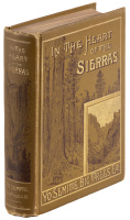 In the Heart of the Sierras: The Yo Semite Valley, both Historical and Descriptive: And Scenes by the Way. Big Tree Groves. The High Sierra, with its Magnificent Scenery, Ancient and Modern Glaciers, and other Objects of Interest; with Tables of Distances
