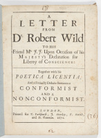 A Letter from Dr. Robert Wild to His Friend Mr. J.J. upon Occasion of his Majesty's Declaration for Liberty of Conscience: Together with his Poetica Licentia...