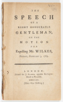 The Speech of a Right Honourable Gentleman, on the Motion for Expelling Mr. Wilkes, Friday, February 3, 1769