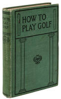 How to Play Golf, Compiled from the Best English and American Authorities