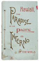 Hawaii, the Paradise of the Pacific and Inferno of the World (wrapper title)
