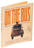 On the Bus: The Complete Guide to the Legendary Trip of Ken Kesey and the Merry Pranksters and the Birth of the Counterculture