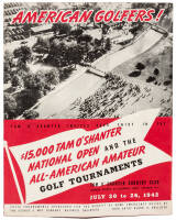 American Golfers! Tam O'Shanter Invites your Entry in the $15,000 Tom O'Shanter National Open and the All-American Amateur Golf Tournaments. July 20 to 26, 1942.