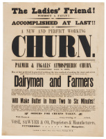 The Ladies' Friend! Without a Fault!! Accomplished at Last!! A New and Perfect Working Churn. Palmer & Ingalls' Atmospheric Churn, Patented Jan. 6, 1863
