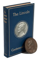 The Lincoln centennial medal, presenting the medal of Abraham Lincoln by Jules &Eacute;douard Roin&eacute; together with papers on the medal: its origin and symbolism by George N. Olcott and the Lincoln centennial commemoration by Richard Lloyd Jones and certain charac