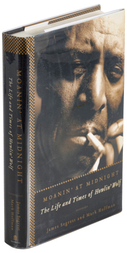 Moanin' at Midnight: The Life and Times of Howlin' Wolf