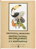 Ornitologia Brasileira: Ou, Historia Natural das Aves do Brasil - 2