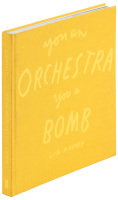 You An Orchestra You A Bomb