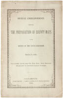 Official correspondence concerning the preparation of county maps in the Office of the State Engineer. Explanatory letter from Wm. Ham. Hall, state engineer. Endorsement by Governor George Stoneman