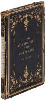 From the Atlantic Surf to the Golden Gate. First Trip on the Great Pacific Rail Road. Two Days and Nights Among the Mormons, With Scenes and Incidents