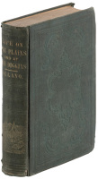Life on the Plains and Among the Diggings; Being the Scenes and Adventures of an Overland Journey to California: with Particular Incidents of the Route, Mistakes and Sufferings of the Emigrants, the Indian Tribes, the Present and the Future of the Great W