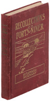 Recollections of a '49er. A Quaint and Thrilling Narrative of a Trip Across the Plains, and Life in the California Gold Fields During the Stirring Days following the Discovery of Gold in the Far West