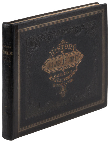 History of Los Angeles County, California, with Illustrations Descriptive of Its Scenery, Residences, Fine Blocks and Manufactories, from Original Sketches by Artists of the Highest Ability