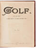 Golf: A Weekly Record of “Ye Royal and Ancient” Game. Volumes I-XVIII (1891-1899) [&] Golf Illustrated. Volumes I-LXIII (1899-1914) - 7