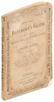 Bancroft's guide for travelers by railway, stage, and steam navigation in the Pacific States. Comprising routes and modes of travel, distances, fares; concise descriptions of the principal towns, scenery, etc., tourist's guide to Yosemite, Tahoe, the Geys