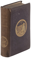 The Annals of San Francisco; Containing a Summary of the History of the First Discovery, Settlement, Progress, and Present Condition of California...