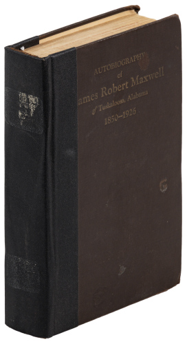 Autobiography of James Robert Maxwell of Tuskaloosa, Alabama