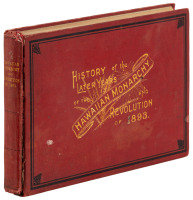 History of the Later Years of the Hawaiian Monarchy and Revolution of 1893