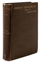 American Commonwealths: California. From the Conquest in 1846 to the Second Vigilance Committee in San Francisco. A Study of American Character