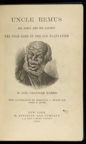 Uncle Remus, His Songs and His Sayings. The Folk-Lore of the Old Plantation