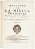 Histoire de la Milice fran&ccedil;oise, et les changements qui s'y sont faits depuis l'&eacute;tablissement de la Monarchie dans les Gaules jusqu'&agrave; la fin du R&egrave;gne de Louis le Grand - 9