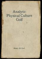 Analytic Physical Culture Golf: Home Exercises for Automatic Correct Form and Greater Golf