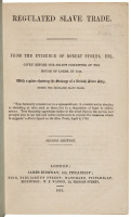 Regulated Slave Trade. From the Evidence of Robert Stokes, Esq., Given Before the Select Committee of the House of Lords, in 1849.