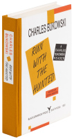 Run with the Hunted: A Charles Bukowski Reader