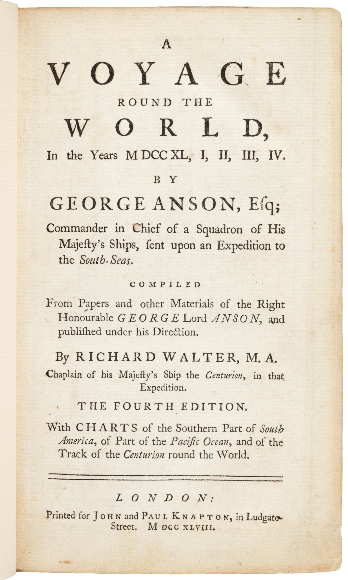A Voyage Round the World, in the Years MDCCXL, I, II, III, IV. By ...