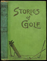 Stories of Golf...with Rhymes on Golf by Various Hands, Also Shakespeare on Golf, etc.